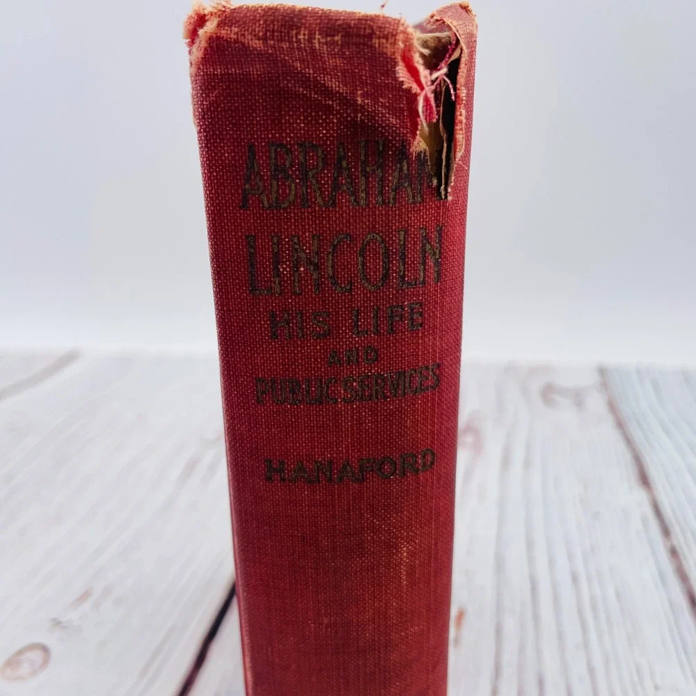 Abraham Lincoln His Life and Public Services Phebe Hanaford‎ 1910 Saalfield Book